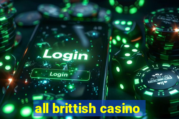 all brittish casino