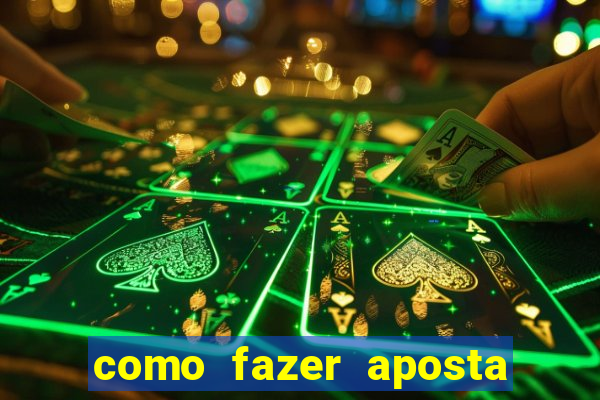 como fazer aposta no bet