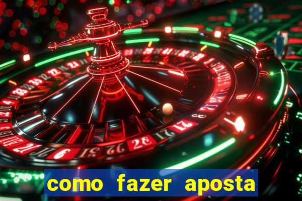 como fazer aposta no bet