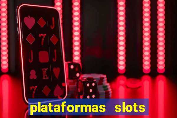 plataformas slots com bonus de cadastro