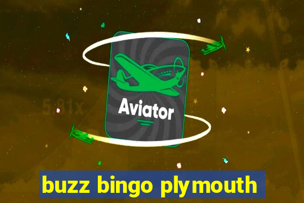 buzz bingo plymouth