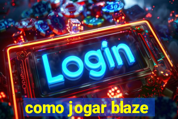 como jogar blaze