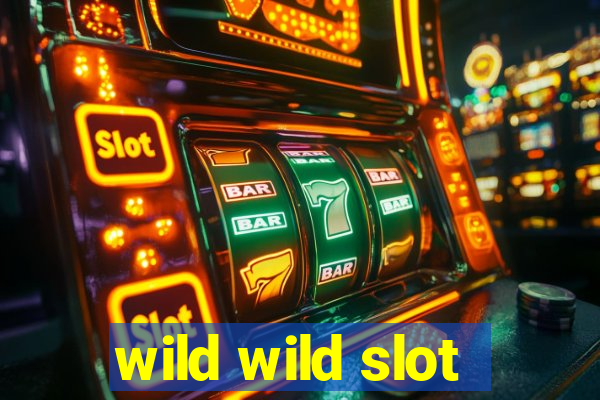 wild wild slot