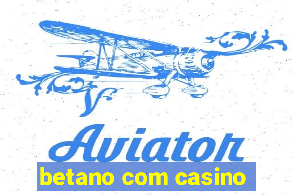 betano com casino