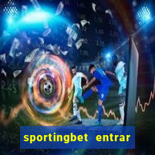 sportingbet entrar na minha conta