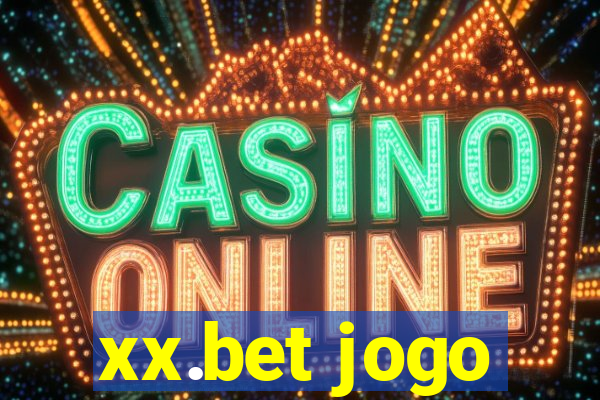 xx.bet jogo