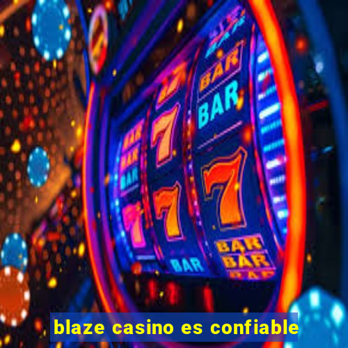 blaze casino es confiable