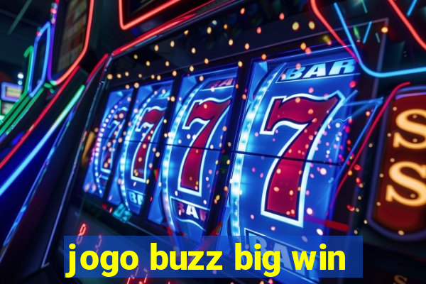 jogo buzz big win