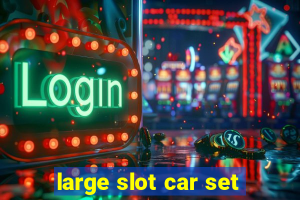 large slot car set