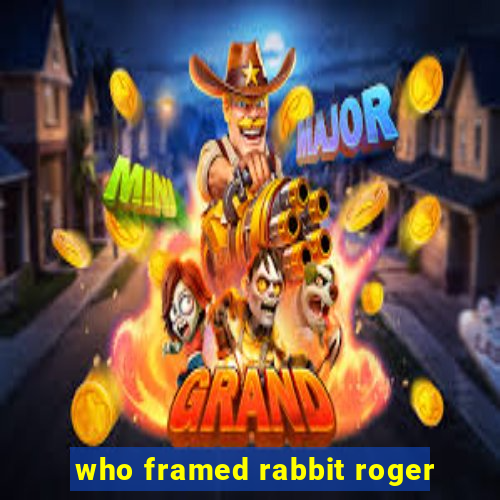 who framed rabbit roger