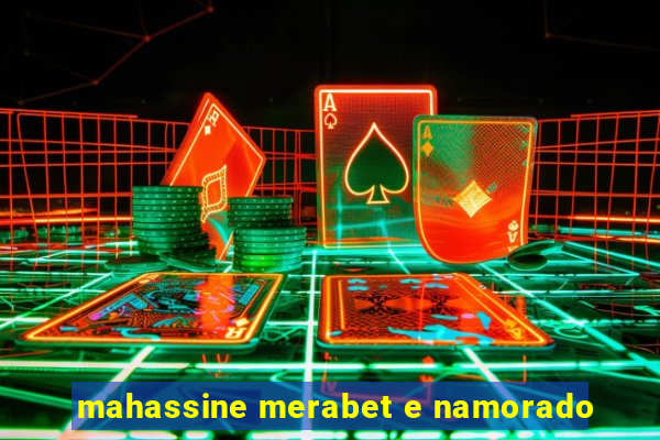 mahassine merabet e namorado