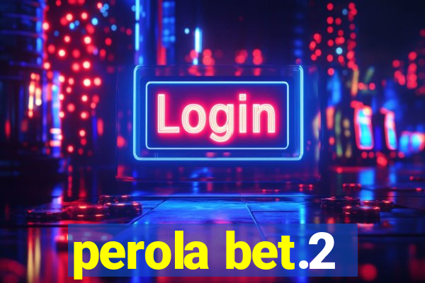 perola bet.2