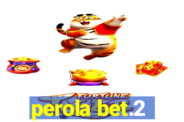 perola bet.2