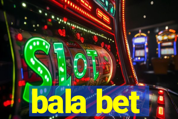 bala bet