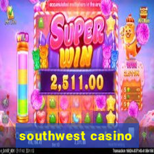 southwest casino