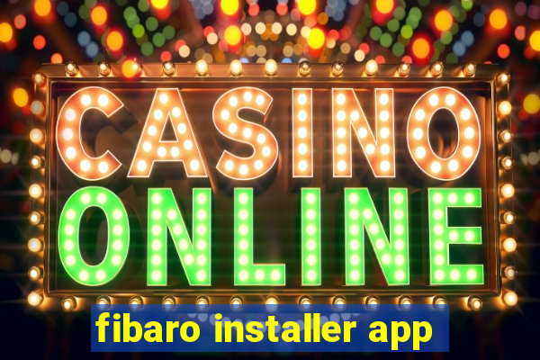 fibaro installer app