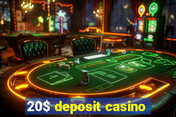 20$ deposit casino