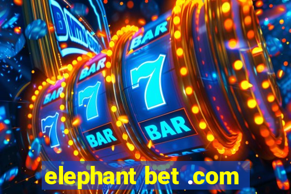 elephant bet .com