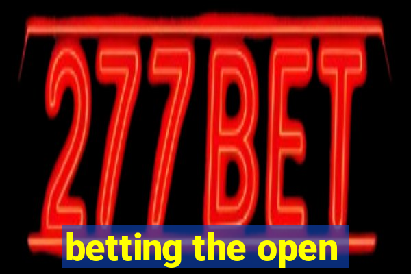 betting the open