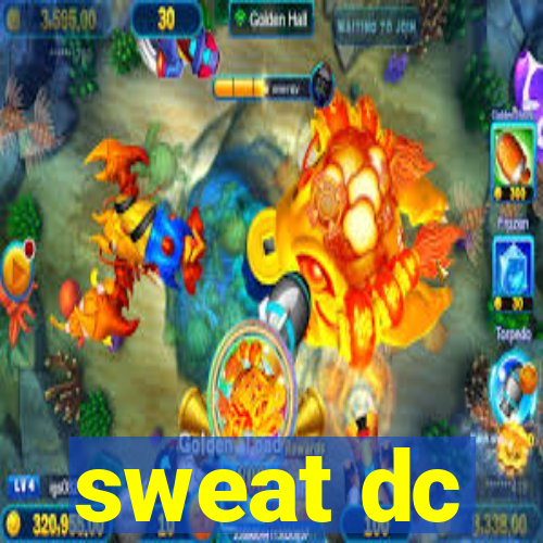 sweat dc