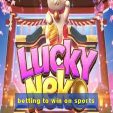 betting to win on sports