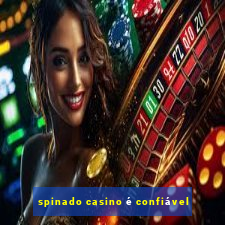 spinado casino é confiável