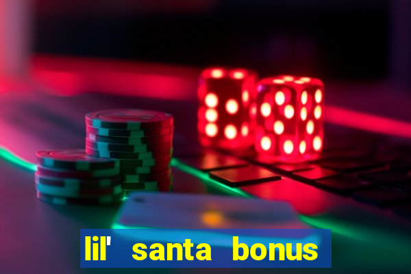 lil' santa bonus buy slot