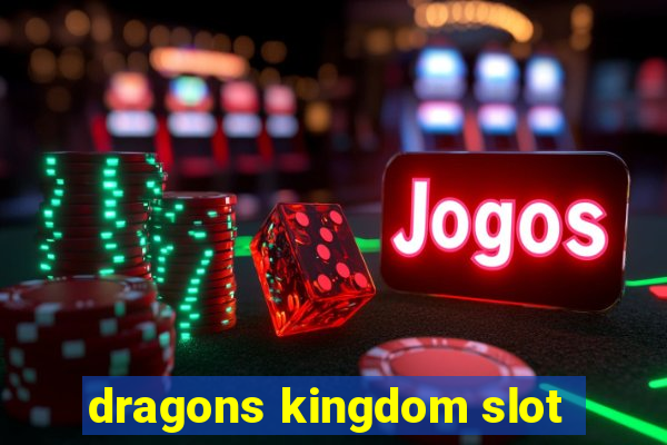 dragons kingdom slot