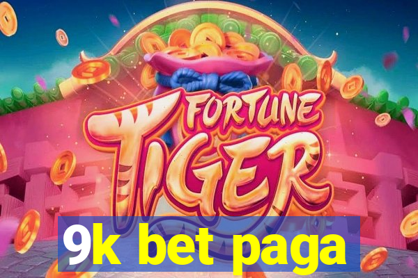 9k bet paga