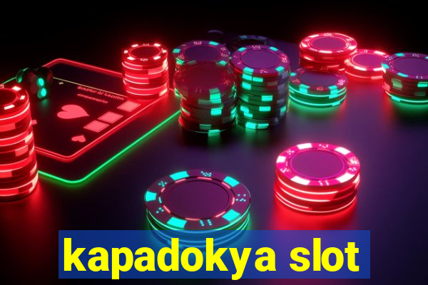 kapadokya slot