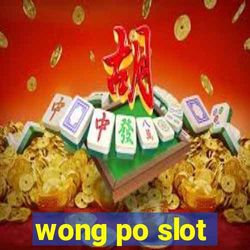 wong po slot