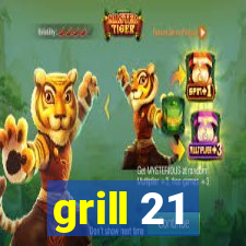 grill 21