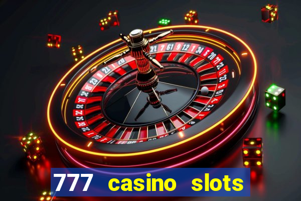 777 casino slots and roulette