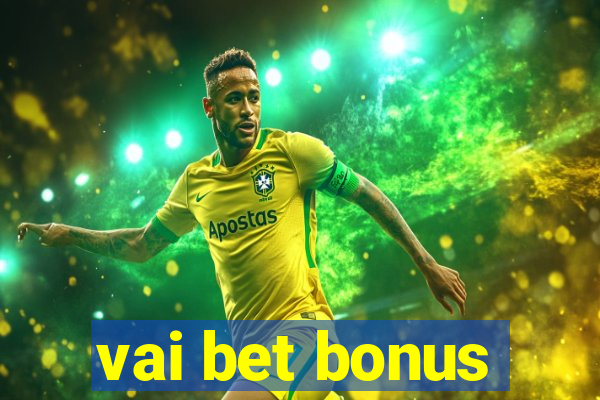 vai bet bonus