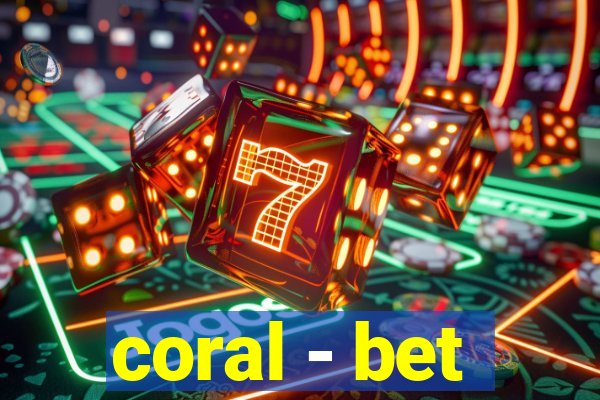 coral - bet