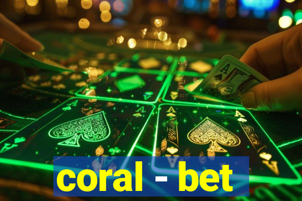 coral - bet