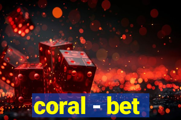 coral - bet