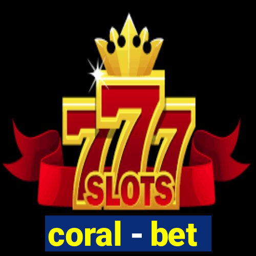 coral - bet