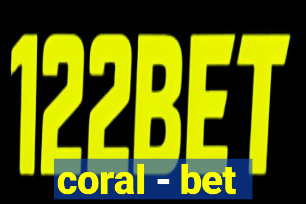 coral - bet