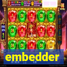 embedder