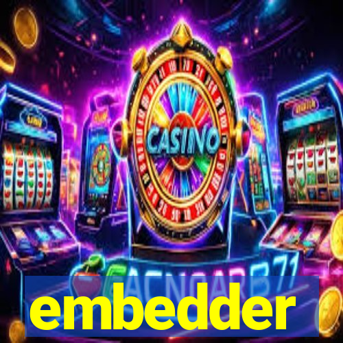 embedder