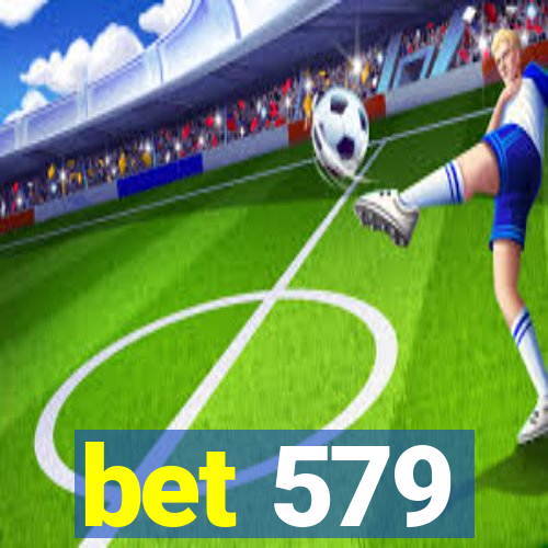 bet 579