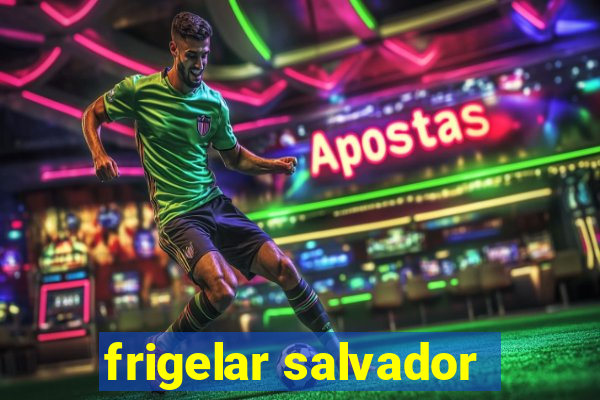 frigelar salvador