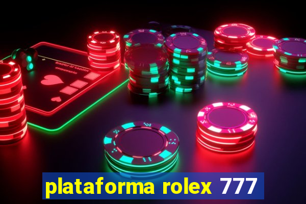 plataforma rolex 777