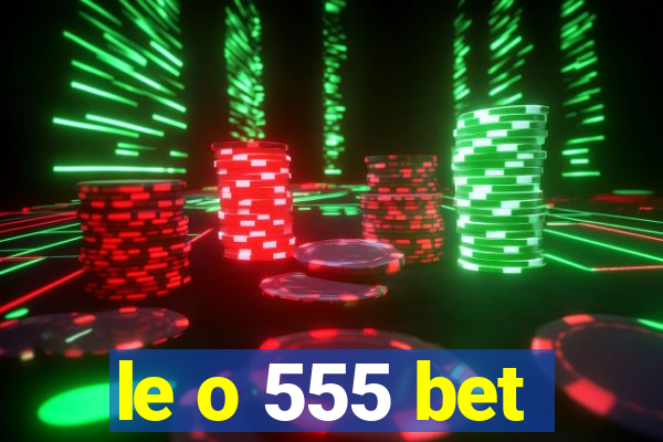 le o 555 bet