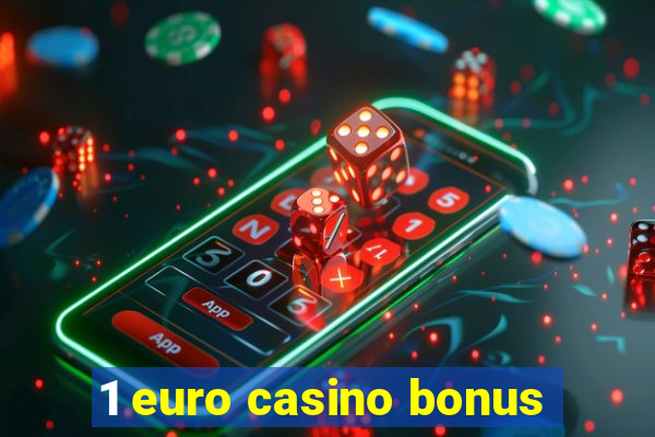 1 euro casino bonus