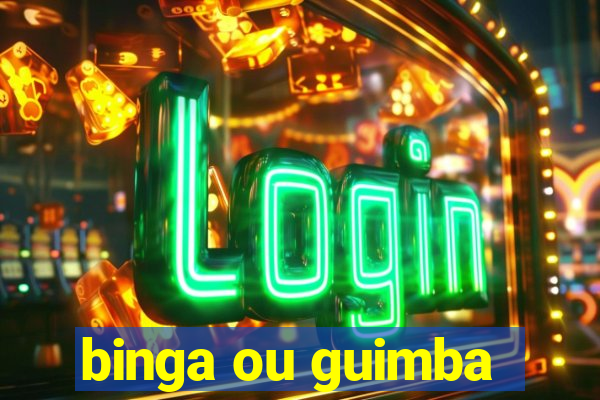 binga ou guimba