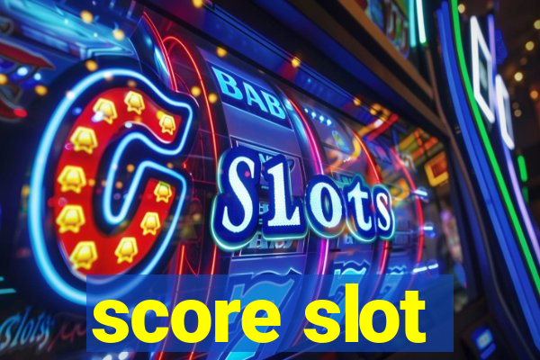 score slot