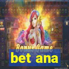 bet ana