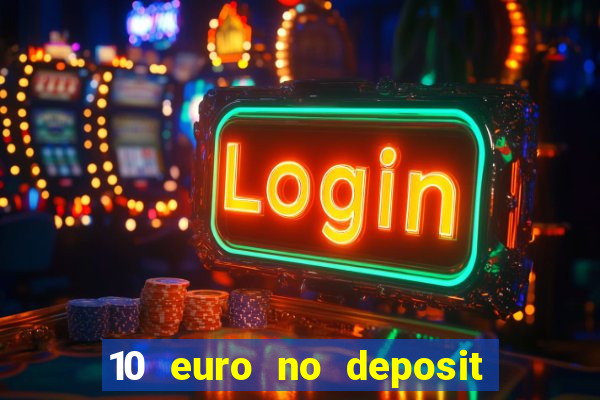 10 euro no deposit casino 2023